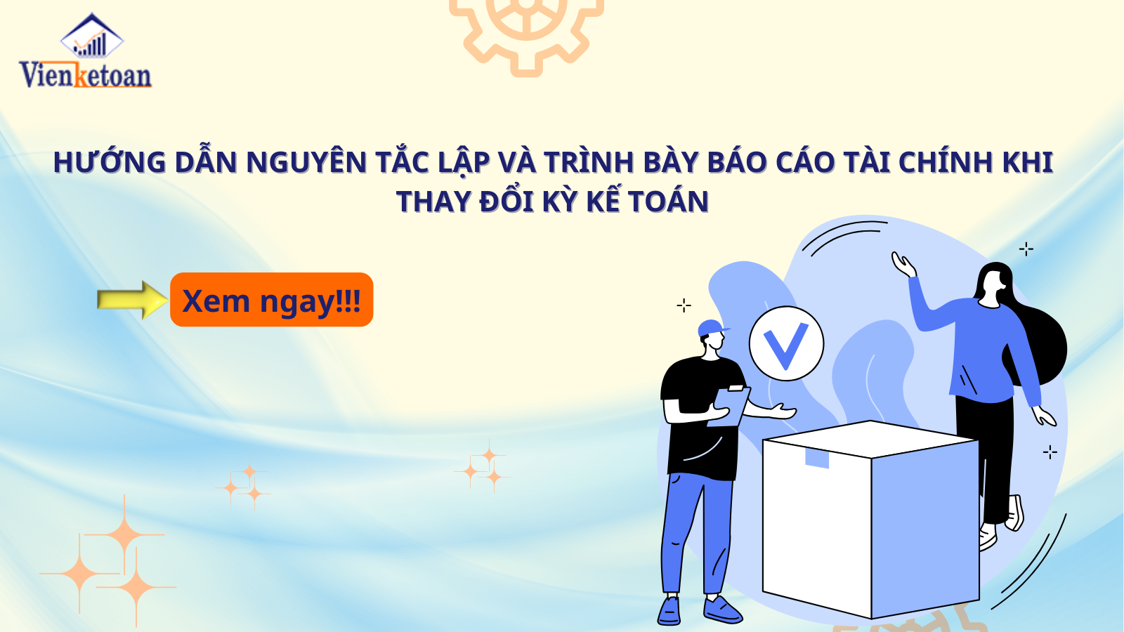 Hướng Dẫn Nguyên Tắc Lập Và Trình Bày Báo Cáo Tài Chính Khi Thay Đổi Kỳ Kế Toán Hướng Dẫn Nguyên Tắc Lập Và Trình Bày Báo Cáo Tài Chính Khi Thay Đổi Kỳ Kế Toán